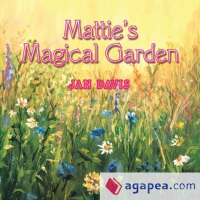 Mattie&acirc;s Magical Garden