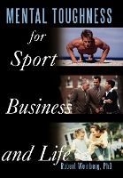 Portada de Mental Toughness for Sport, Business and Life