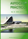 Autocad práctico. Vol.III: Nivel Avanzado. Versión 2012