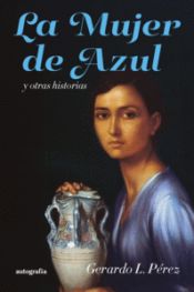 Portada de La Mujer De Azul Y Otras Historias