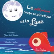 Portada de Le Petit Poisson Rouge En Plastique Et La Lune