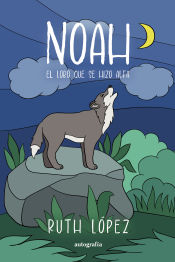 Portada de Noah, el lobo que se hizo alfa