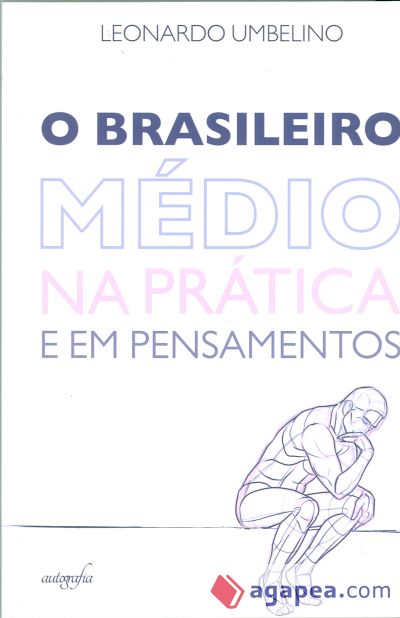 O Brasileiro medio na Pratica e em Pensamentos