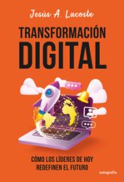 Portada de Transformación digital: Cómo los líderes de hoy redefinen el futuro