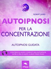 Autoipnosi per la concentrazione (Ebook)