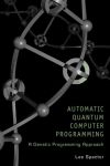 Automatic Quantum Computer Programming