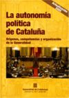 Autonomía política de Cataluña. Orígenes, competencias y organización de la Generalidad/La