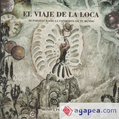 EL VIAJE DE LA LOCA: 22 PARADAS HACIA LA CONQUISTA DE TU MUNDO