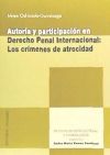 Autoría Y Participación En Derecho Penal Internacional: Los Crímenes De Atrocidad