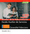 Auxiliar de la administración. Escala auxiliar de servicios. Generalitat Valenciana. Temario Vol.I