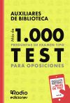 Auxiliares de Biblioteca. M&aacute;s de 1.000 preguntas de examen tipo test para oposiciones