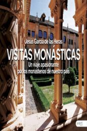 Portada de Visitas Monásticas.Un viaje apasionante por los monasterios de nuestro país