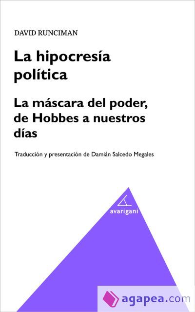 La hipocresia pol&iacute;tica. La m&aacute;scara del poder, de Hobbes a nuestros d&iacute;as