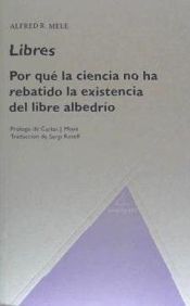 Portada de Por qué la ciencia ha rebatido la existencia del libre albedrío