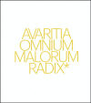 Avaritia omnium malorum radix