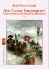 Ave Cesar Imperator !