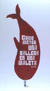 Portada de Cómo meter una ballena en una maleta