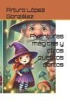 Aventuras m&aacute;gicas y otros cuentos cortos: Libro de colorear
