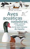 Aves acuáticas nadadoras, rálidos, gaviotas y charranes de las zonas húmedas de España Aves acuáticas nadadoras, rálidos, gaviotas y charranes de las zonas húmedas de España