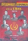 Aviadores españoles en la URSS. 1936-1948