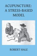 Portada de Acupuncture: A Stress-Based Model