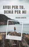 Avui per tu, dem&agrave; per mi