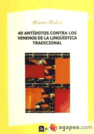 40 antídotos contra los venenos de la Lingüística tradicional