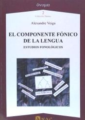 Portada de COMPONENTE FONICO DE LA LENGUA ESTUDIOS FONOLOGICOS