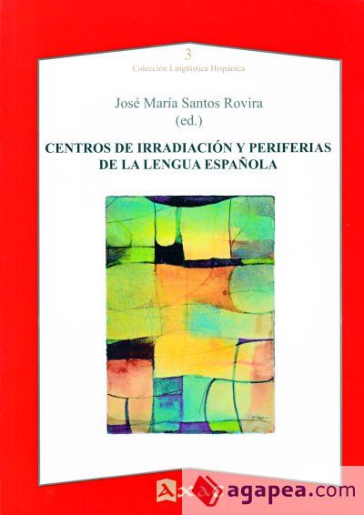Centros de irradación y periferias de la lengua española Centros de irradación y periferias de la lengua española