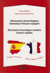 Portada de Dictionnaire phraséologique thématique français-espagnol. Diccionario fraseológico temático francés-español