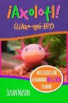 Axolotl! (Spanish): Datos Curiosos Sobre La Salamanda M&aacute;s Genial Del Mundo: Libro Informativo Ilustrado Para Ni&ntilde;os