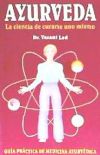 Ayurveda: La Ciencia de Curarse Uno Mismo: Spanish Edition of Ayurveda: The Science of Self-Healing Guia Practica de Medicina Ayurvedica