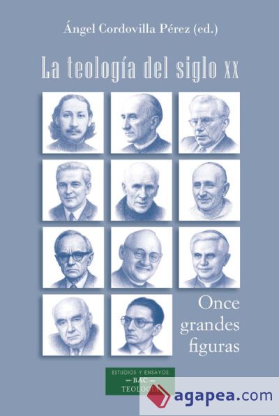 TEOLOGÍA DEL SIGLO XX, LA TEOLOGÍA DEL SIGLO XX, LA