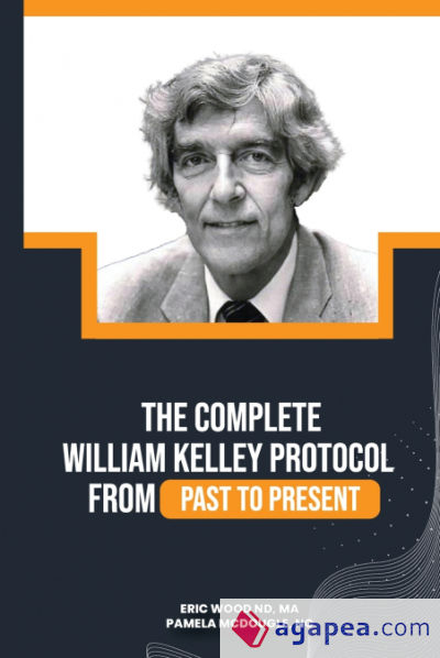 The Complete William Kelley Protocol