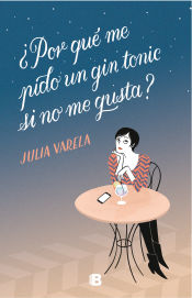 Portada de ¿Por qué me pido un gin tonic si no me gusta?