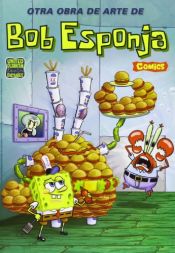 Portada de BOB ESPONJA 05. OTRA OBRA DE ARTE DE BOB ESPONJA