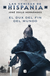 Portada de El dux del fin del mundo (Las cenizas de Hispania 3)