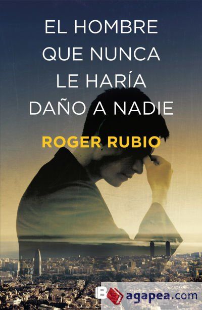 El hombre que nunca le haría daño a nadie El hombre que nunca le haría daño a nadie