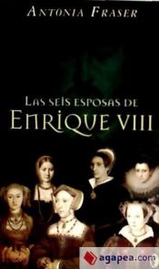 Portada de LAS SEIS ESPOSAS DE ENRIQUE VIII