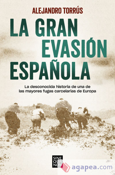 La gran evasión española: La desconocida historia de una de las mayores fugas carcelarias de Europa