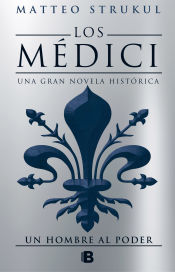 Portada de Un hombre al poder (Los Médici 2)