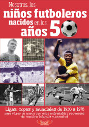 Portada de Nosotros, los niños futboleros de los años 50