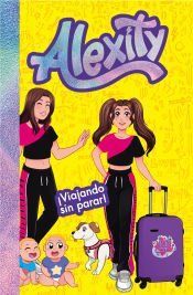 Portada de &iexcl;Viajando sin parar! (Alexity 3)