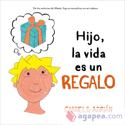 Hijo, la vida es un regalo