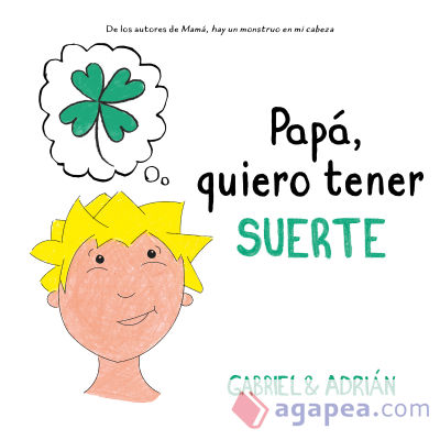 Papá, quiero tener suerte