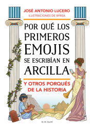 Portada de Por qué los primeros emojis se escribían en arcilla y otros porqués de la Historia