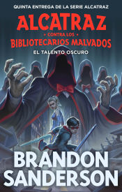 Portada de El talento oscuro (Alcatraz contra los Bibliotecarios Malvados 5)