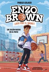 Portada de Enzo Brown: loco por el basket 1 - Un jugón nuevo en el patio