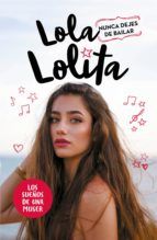 Portada de Nunca dejes de bailar (Lola Lolita 1) (Ebook)