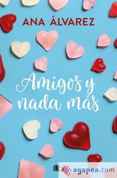 Amigos y nada más (Serie Amigos 5)